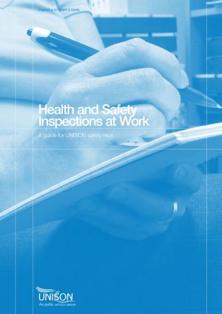 Health and Safety Inspections at Work. A guide for UNISON safety reps