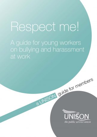 Respect me! A guide for young workers on bullying and harassment at work