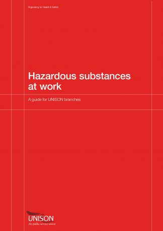 Hazardous substances at work - a guide for UNISON safety reps