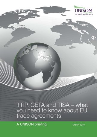 TTIP, CETA and TISA – what you need to know about EU trade agreements. A UNISON briefing