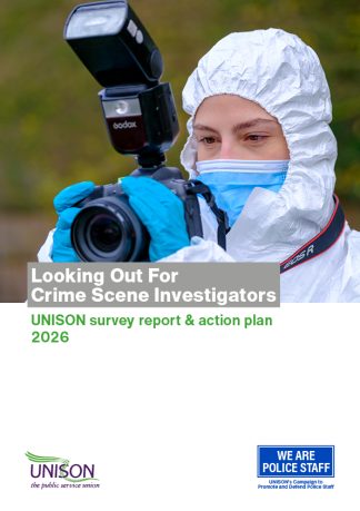 Looking Out For Crime Scene Investigators - UNISON survey report & action plan 2026